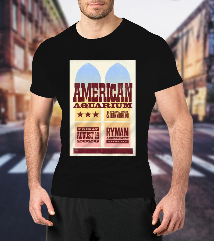 American Aquarium Special Guest John Moreland Ryman Auditorium Nashville August 14 2026 T-Shirt