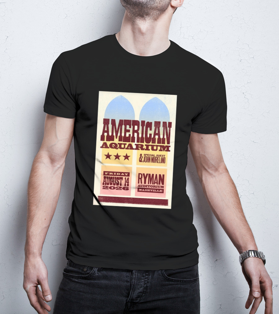 American Aquarium Special Guest John Moreland Ryman Auditorium Nashville August 14 2026 T-Shirt