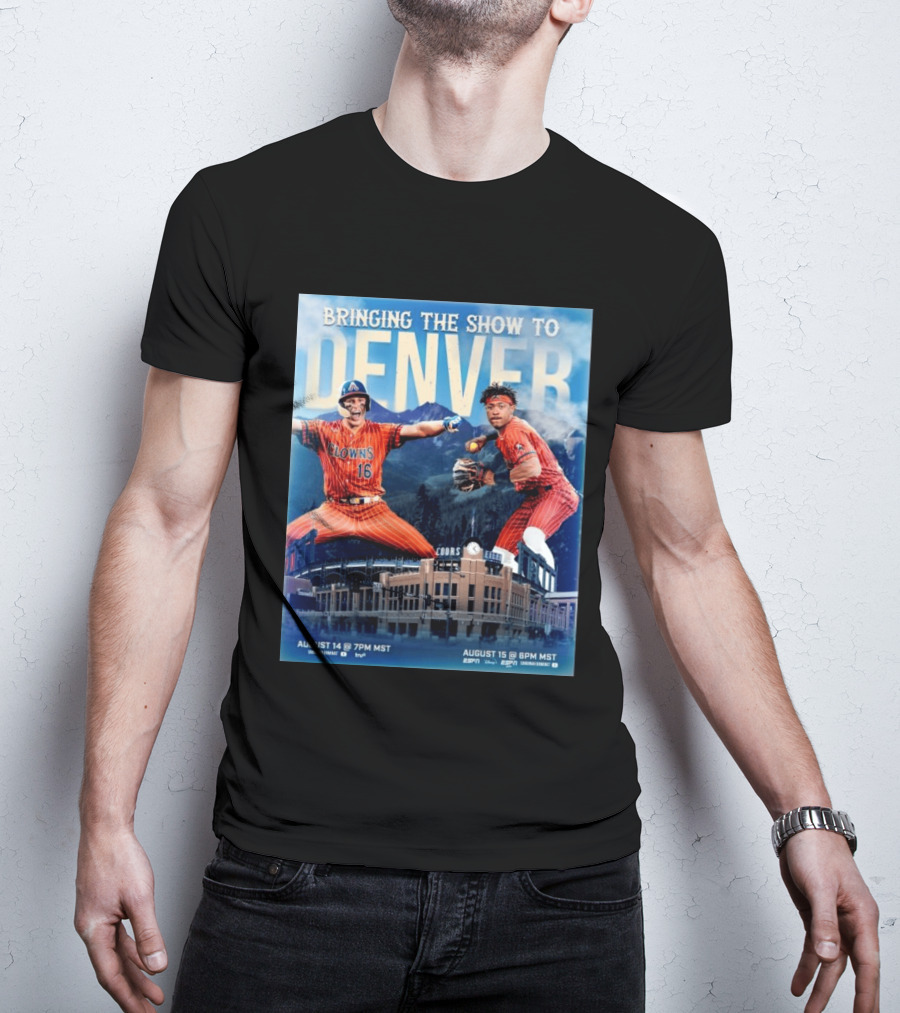 Bringing The Show To Denver August 14 15 Coors Field Clowns Baseball Event T-Shirt
