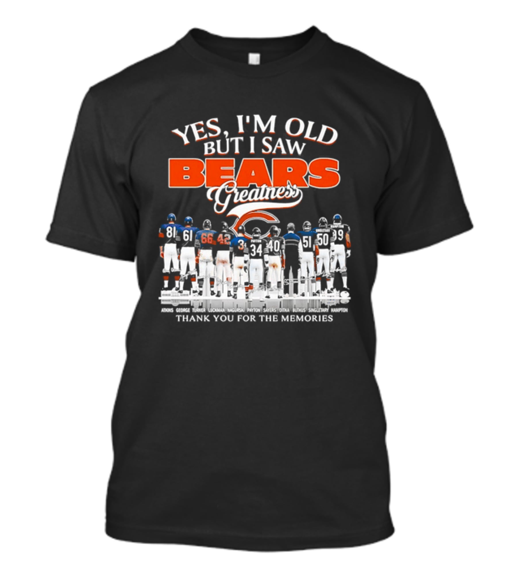 Yes I'm Old But I Saw Bears Greatness Thank You For The Memories T-Shirt