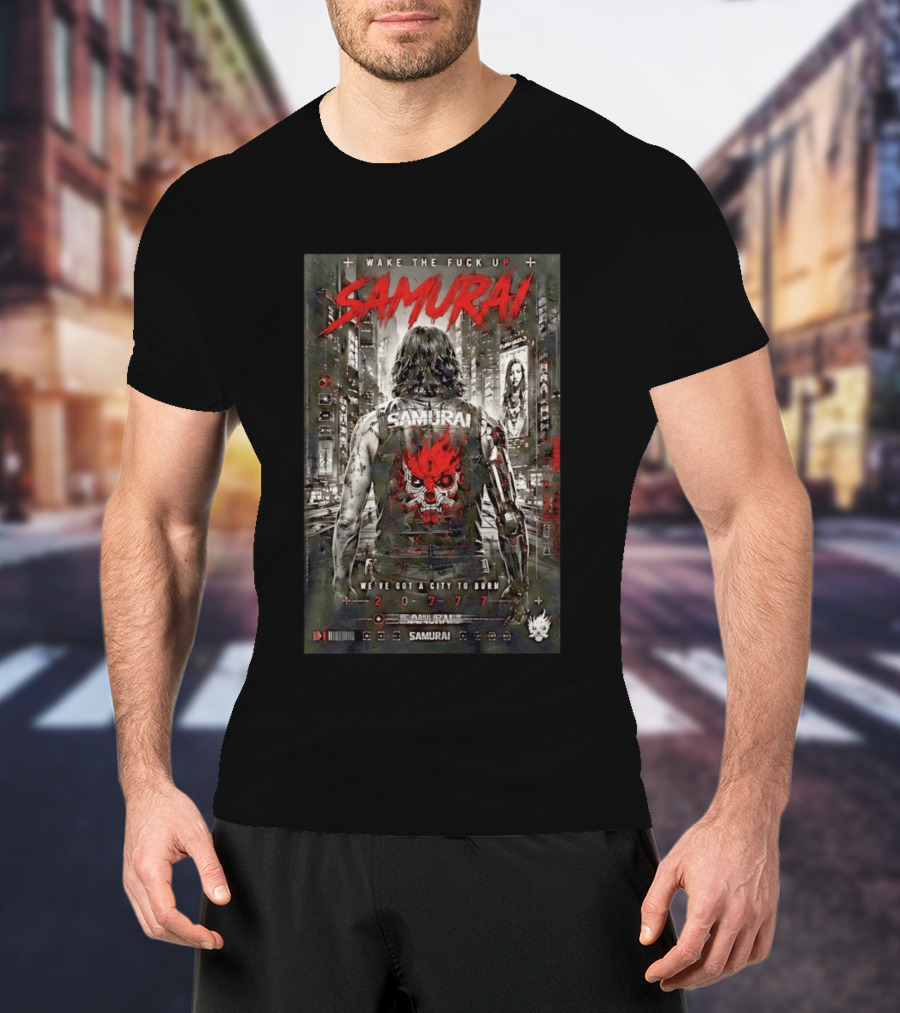 Samurai Wake The Fuck Up We've Got A City To Burn 2077 Cyberpunk Aesthetic T-Shirt