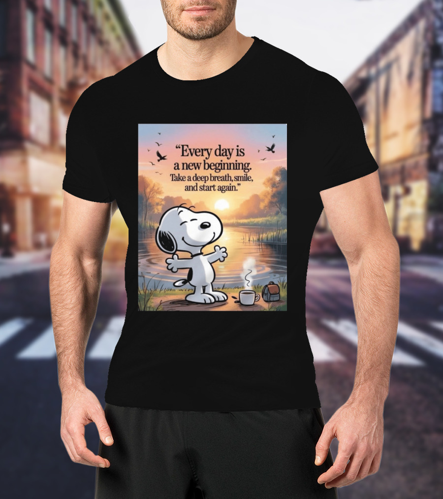 Every Day Is A New Beginning Snoopy Take A Deep Breath Smile And Start Again T-Shirt