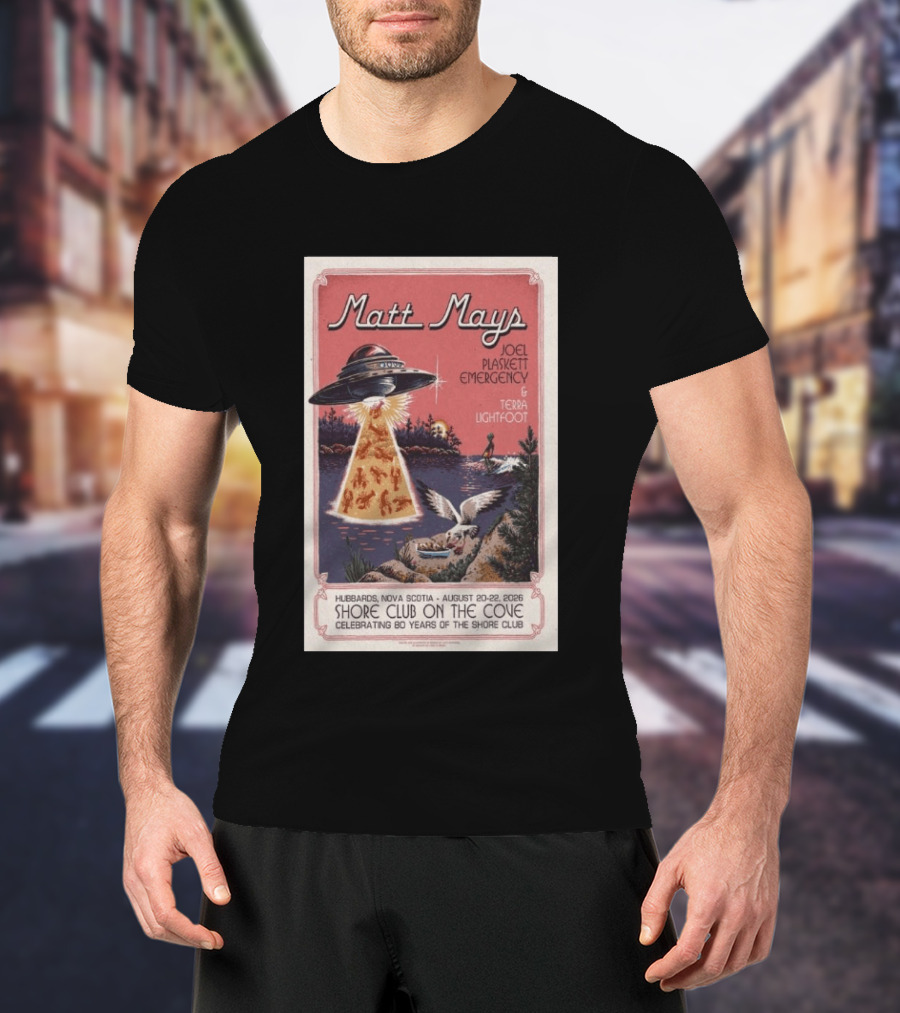 Matt Mays Joel Plaskett Emergency Terra Lightfoot Hubbard Nova Scotia Aug 20 22 2026 Shore Club On The Cove Celebrating 80 Years T-Shirt