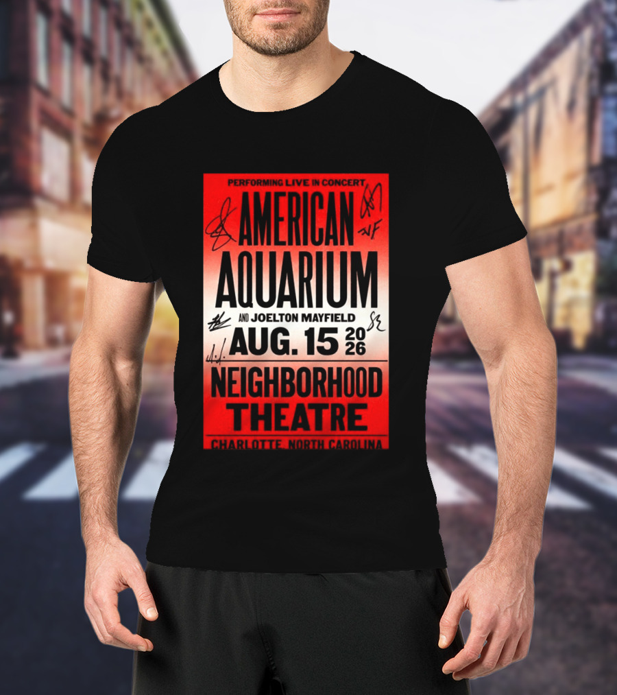 American Aquarium And Joelton Mayfield Performing Live August 15 2026 Neighborhood Theatre Charlotte NC Concert T-Shirt