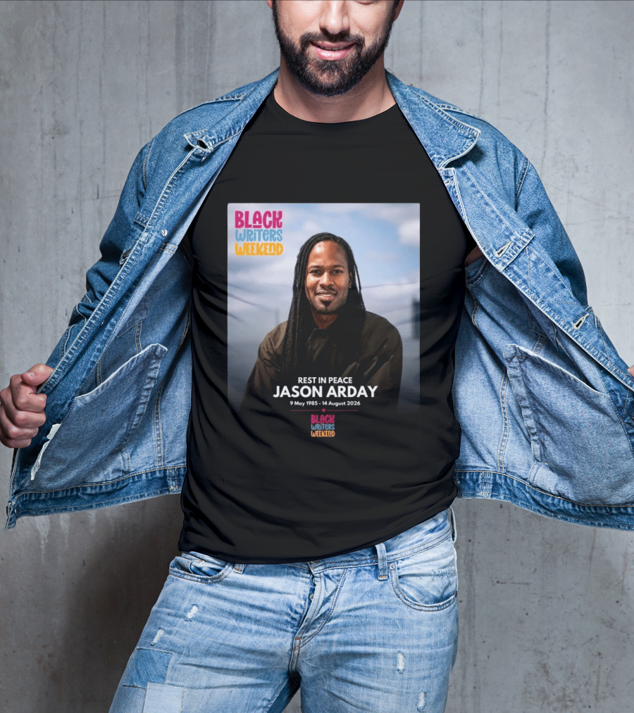 Rest In Peace Jason Arday Black Writers Weekend May 1985 August 2026 T-Shirt