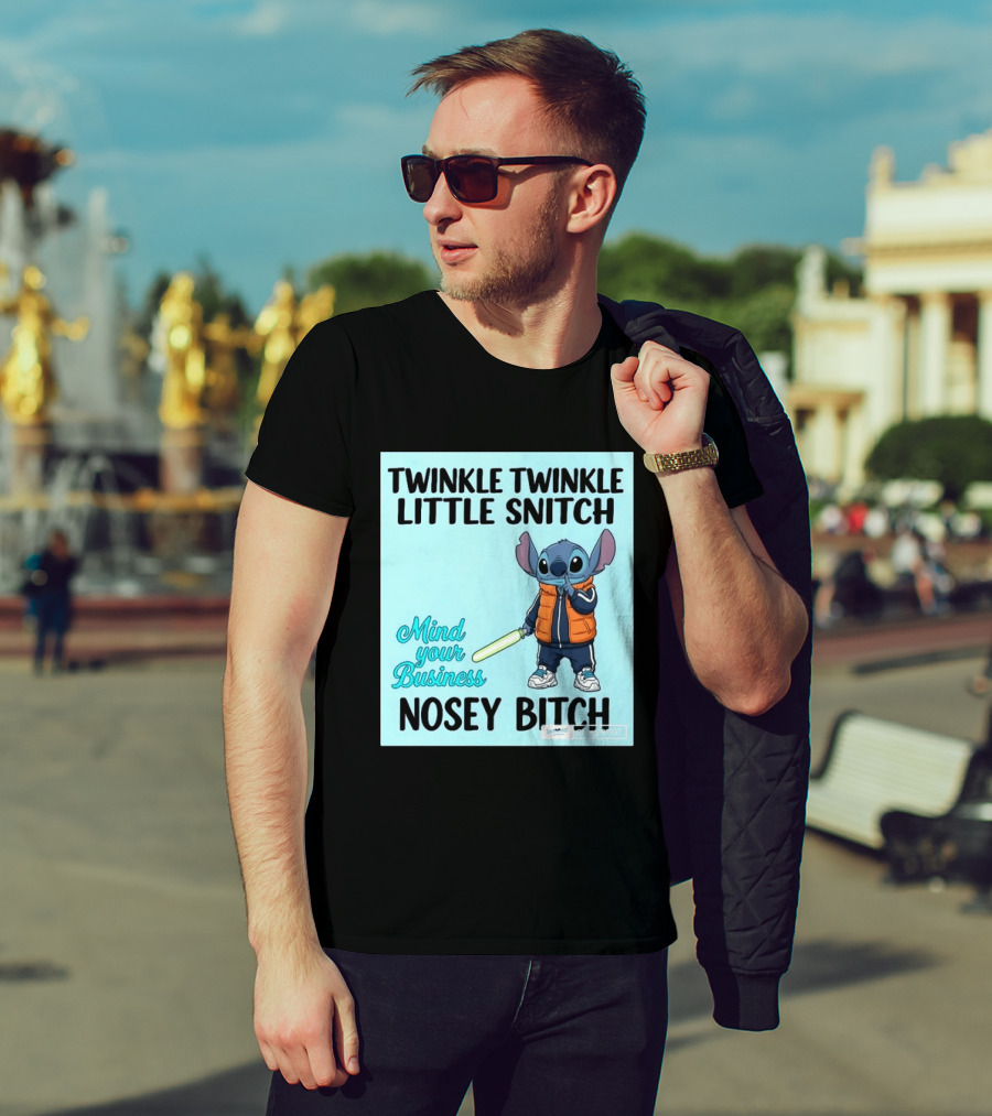 Twinkle Twinkle Little Snitch Mind Your Business Nosey Bitch Stitch T-Shirt
