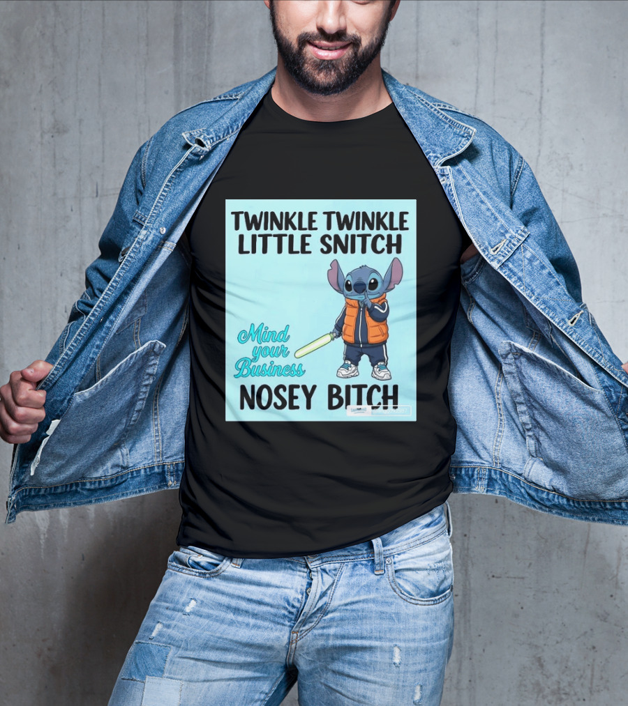 Twinkle Twinkle Little Snitch Mind Your Business Nosey Bitch Stitch T-Shirt