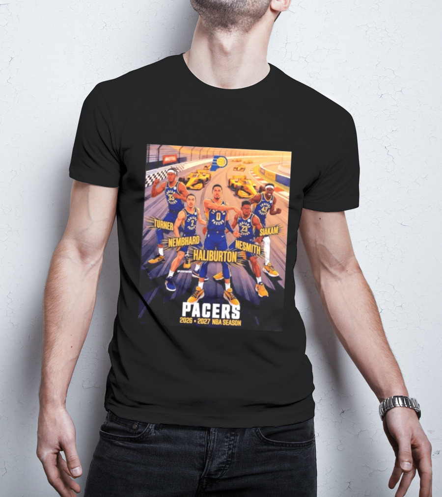 Pacers 2026 2027 NBA Season Haliburton Siakam Turner Nembhard Nesmith Indy Racing T-Shirt