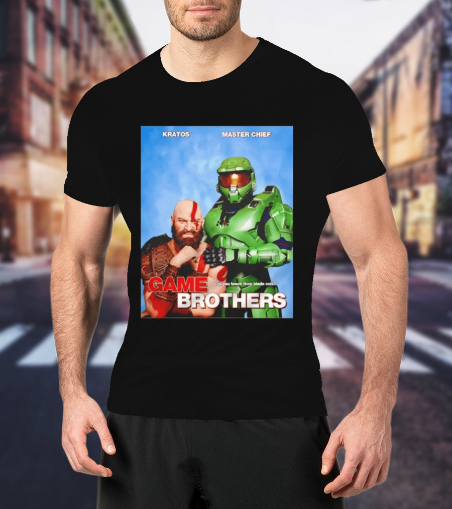 Kratos Master Chief Game Brothers Did You Touch Their Blade Sets T-Shirt