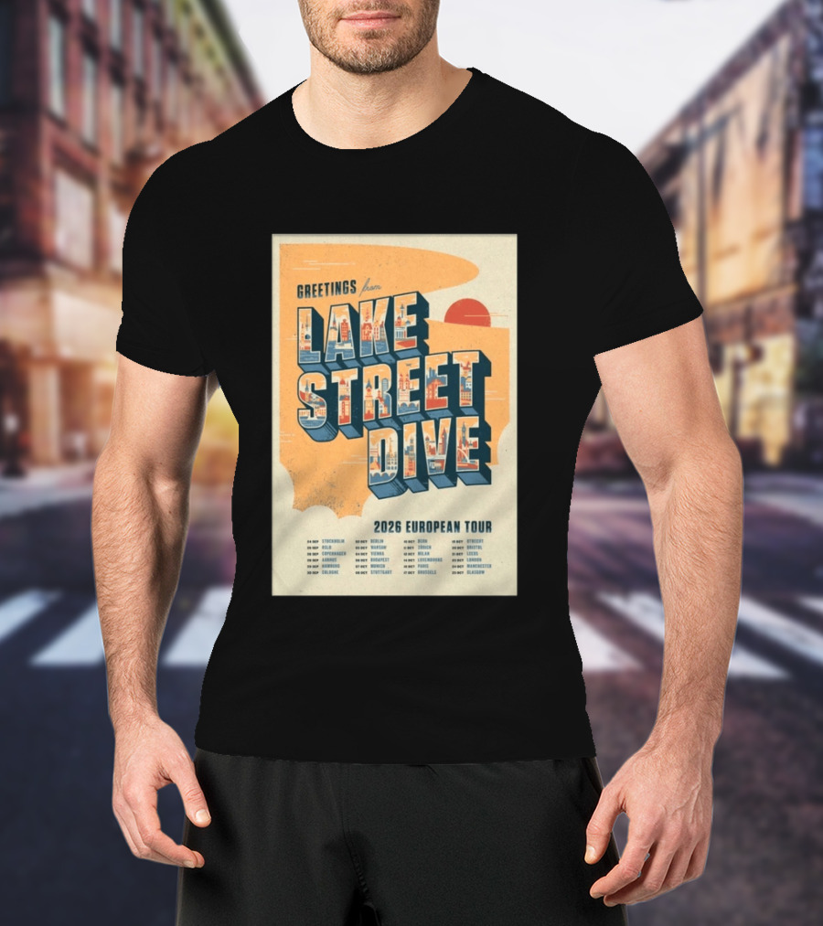 Greetings From Lake Street Dive 2026 European Tour Stockholm Berlin Paris Vienna Amsterdam London Glasgow T-Shirt