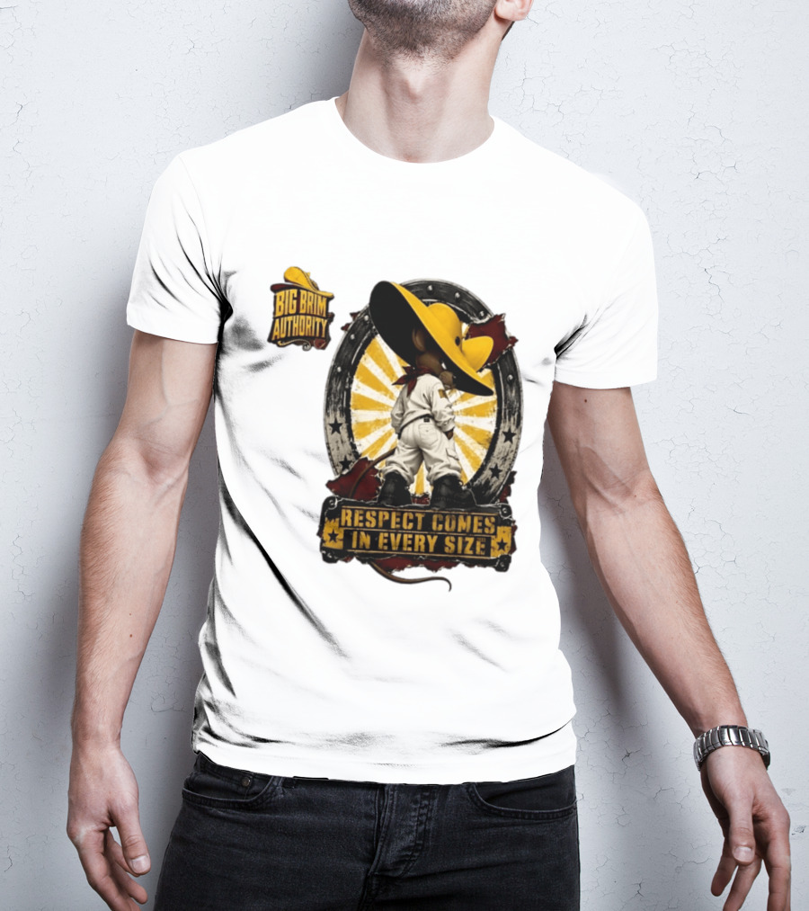 Big Brim Authority Respect Comes In Every Size By SBreezy T-Shirt