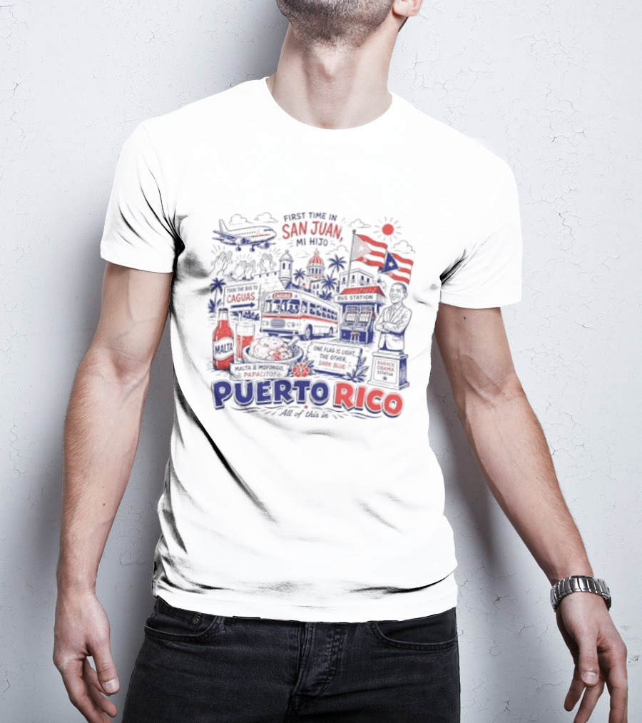 First Time In San Juan Mi Hijo Puerto Rico All Of This In Illustrations T-Shirt