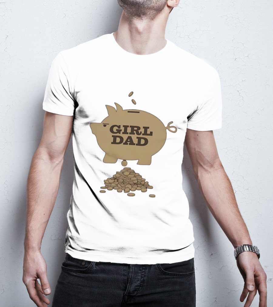 Girl Dad Piggy Bank T-Shirt