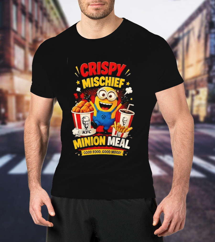 Crispy Mischief Minion Meal KFC Good Food Good Mood T-Shirt