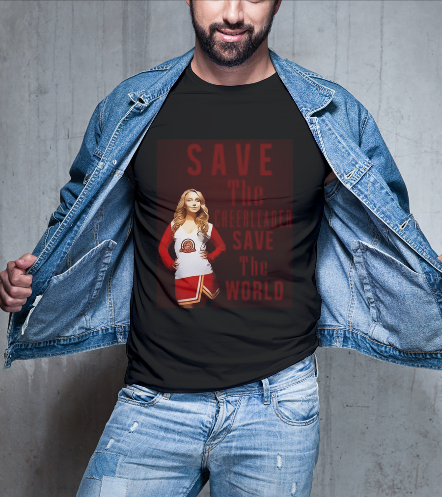 Save The Cheerleader Save The World T-Shirt