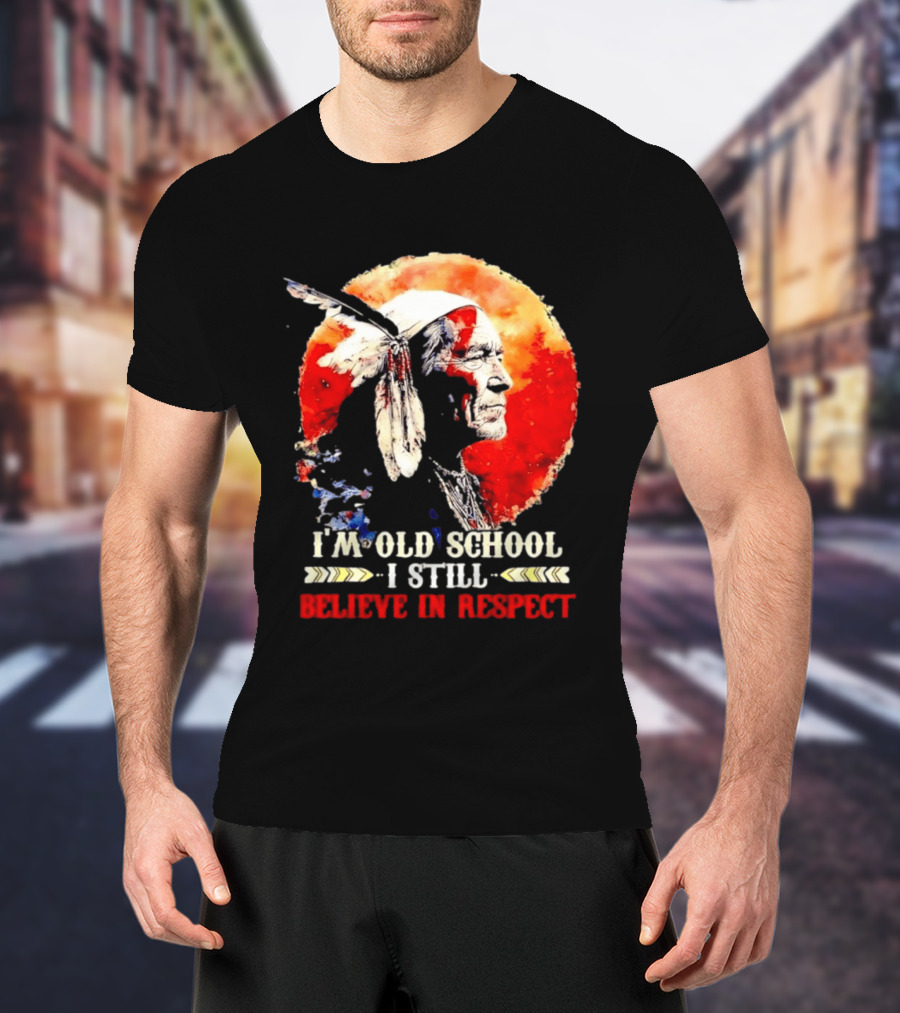 I'm Old School I Still Believe In Respect Native American Warrior Feathered Headdress T-Shirt