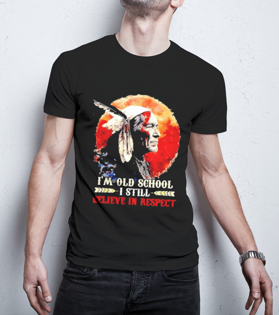 I'm Old School I Still Believe In Respect Native American Warrior Feathered Headdress T-Shirt
