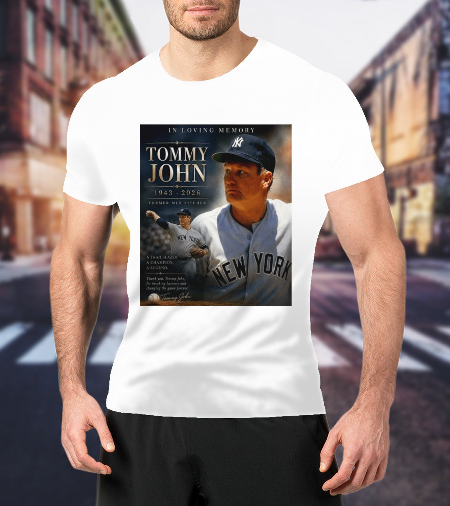 In Loving Memory Tommy John 1943 2026 New York Yankees MLB Pitcher Legend Trailblazer T-Shirt