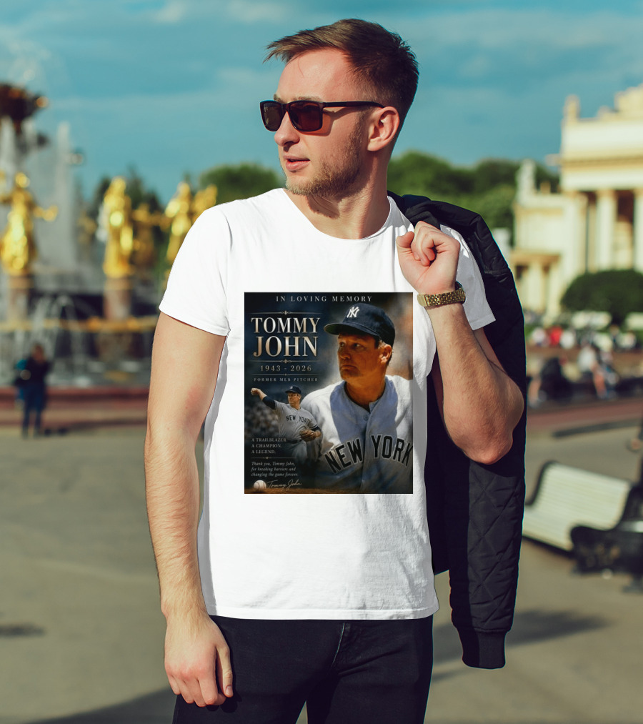 In Loving Memory Tommy John 1943 2026 New York Yankees MLB Pitcher Legend Trailblazer T-Shirt