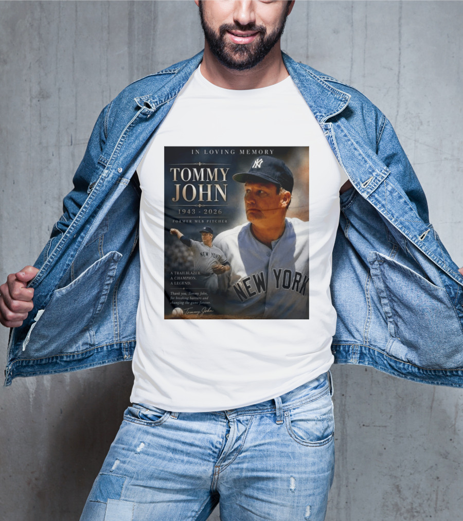 In Loving Memory Tommy John 1943 2026 New York Yankees MLB Pitcher Legend Trailblazer T-Shirt