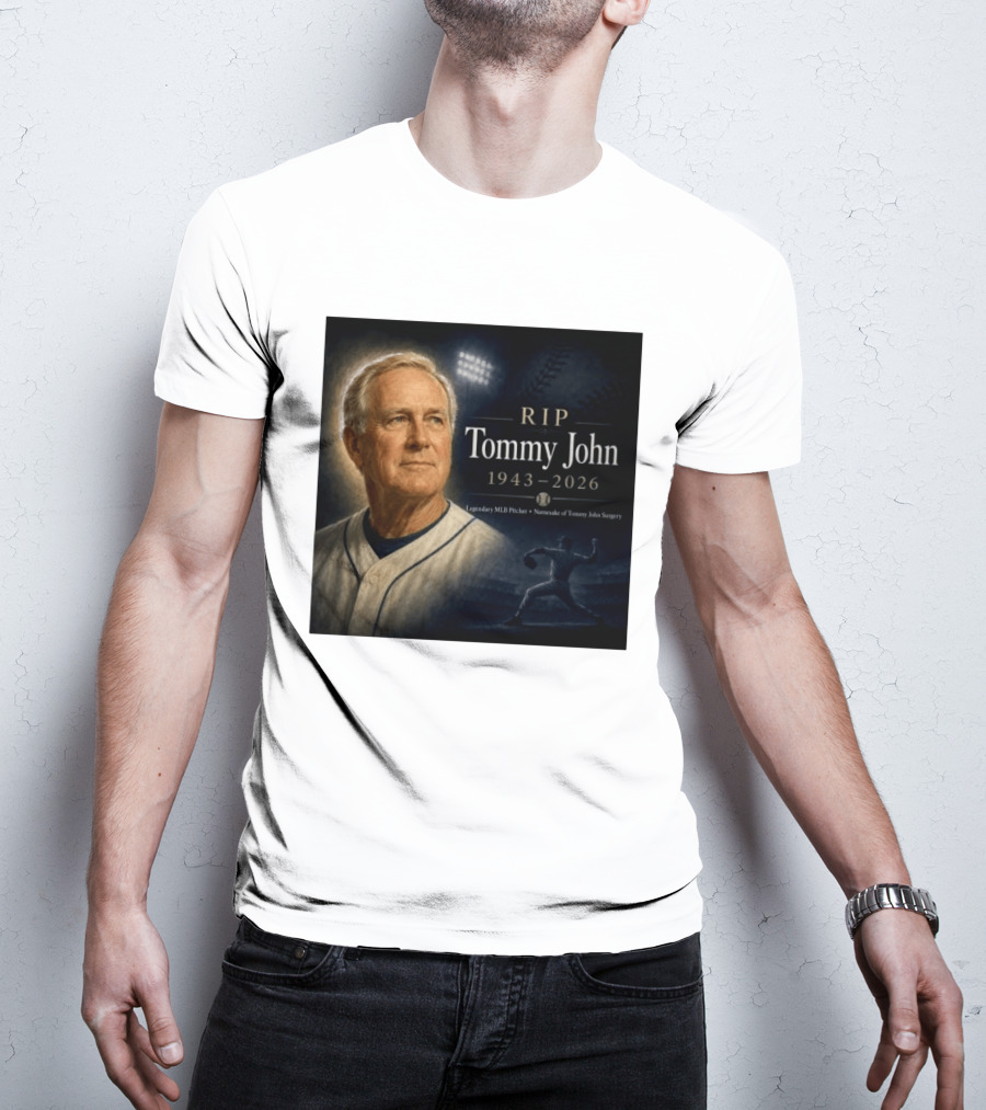 RIP Tommy John Legendary MLB Pitcher 1943 2026 Namesake Of Tommy John Surgery T-Shirt