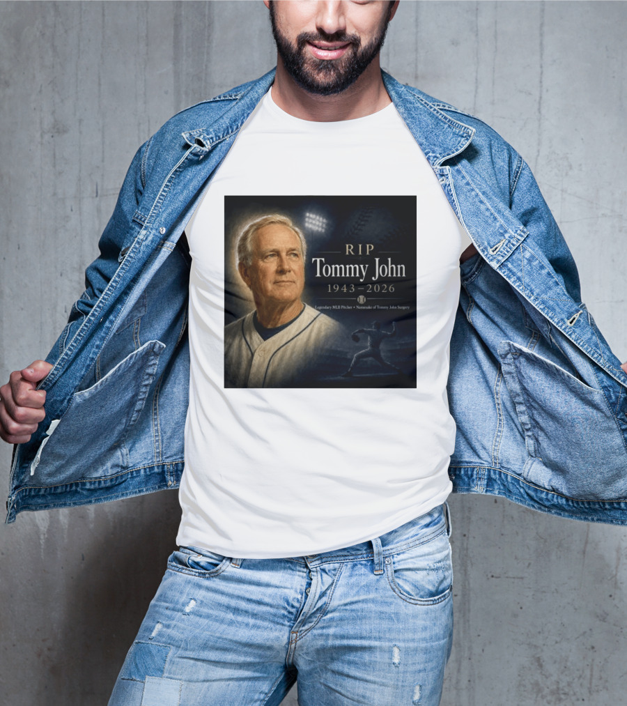 RIP Tommy John Legendary MLB Pitcher 1943 2026 Namesake Of Tommy John Surgery T-Shirt