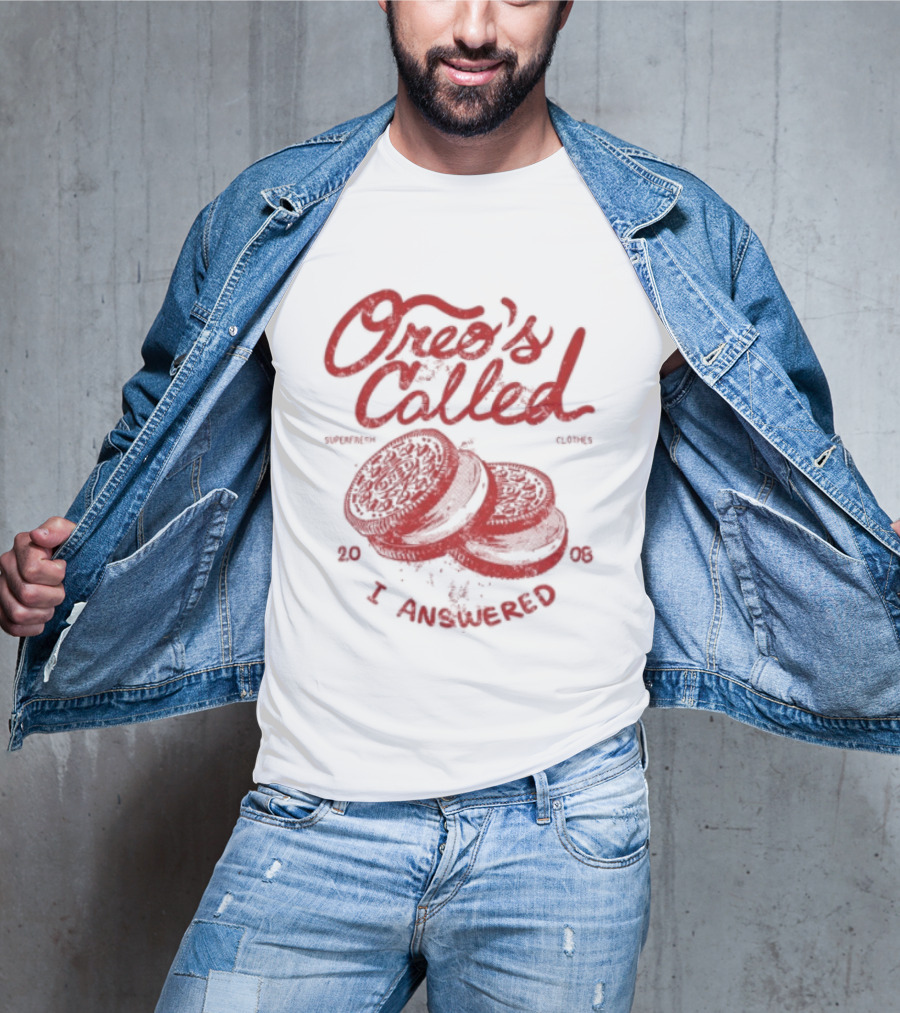 Superfresh Clothes Oreo's Called I Answered 2008 T-Shirt