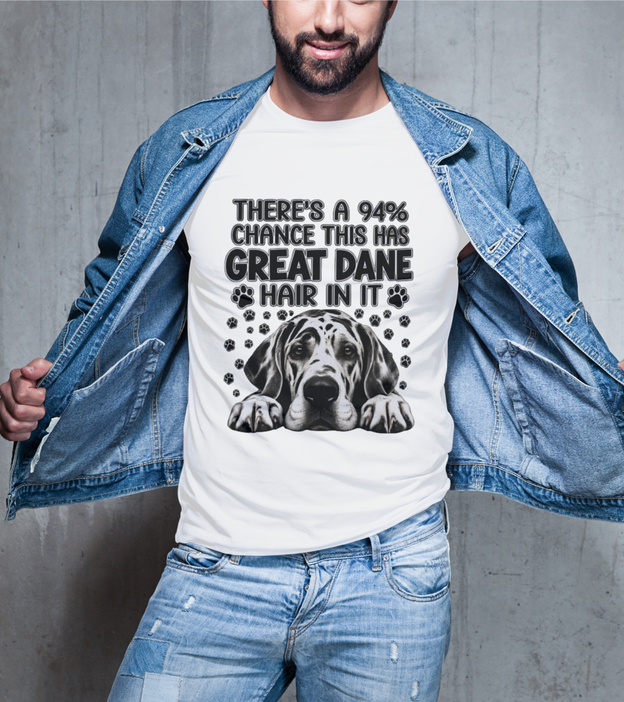 There's A 94% Chance This Has Great Dane Hair In It Paw Print Dog Lover T-Shirt