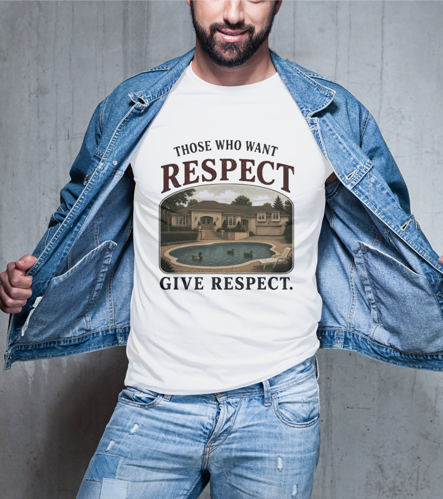 Those Who Want Respect Give Respect Villa Pool Scene T-Shirt