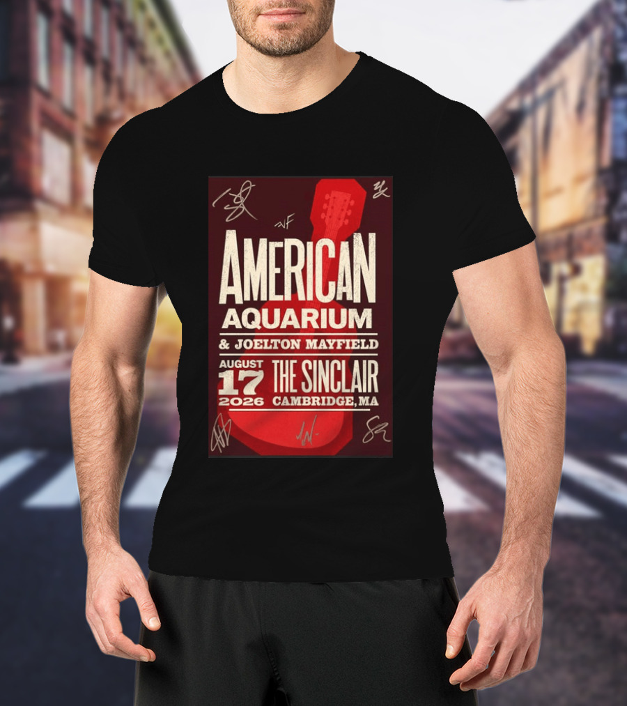 American Aquarium Joelton Mayfield August 17 2026 The Sinclair Cambridge MA Concert Tour T-Shirt