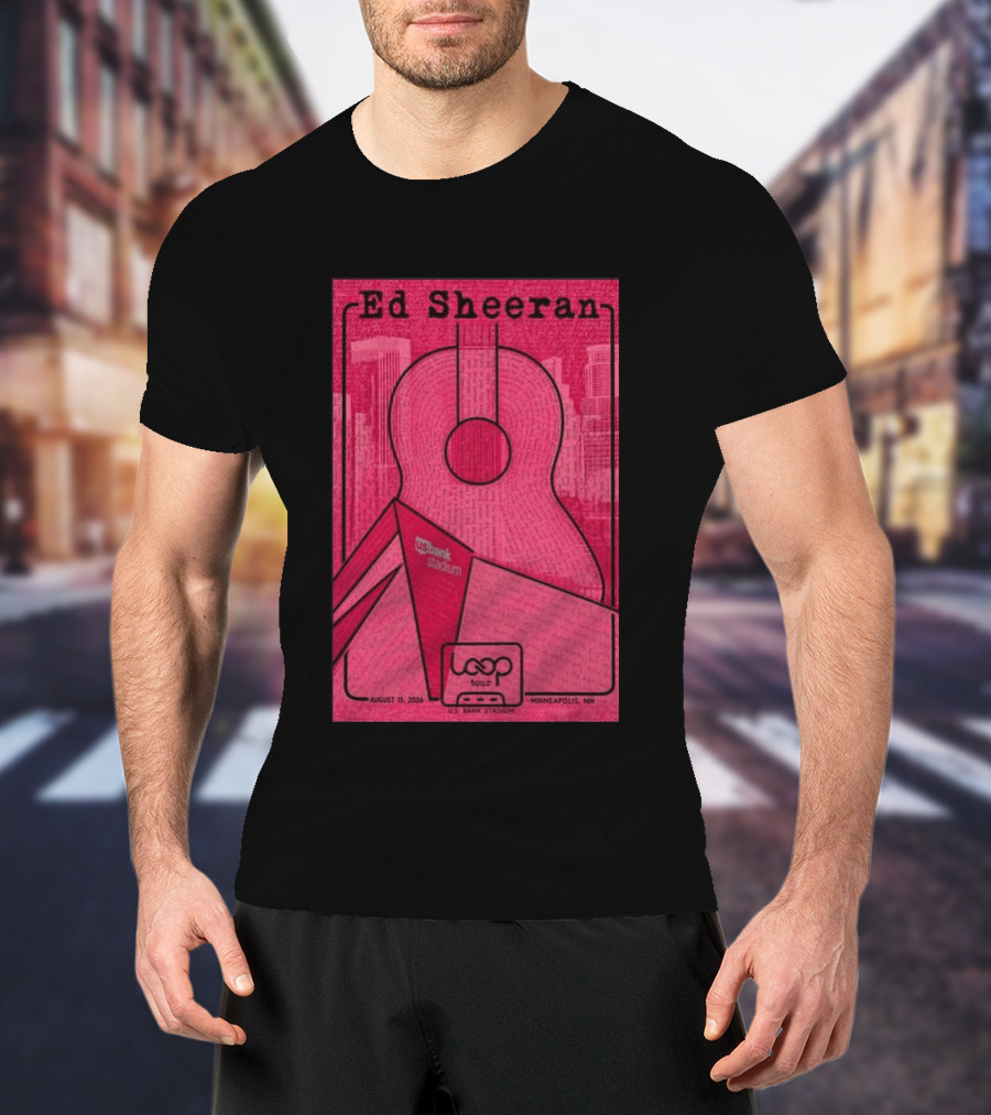 Ed Sheeran Loop Tour August 15 2026 U.S. Bank Stadium Minneapolis MN T-Shirt