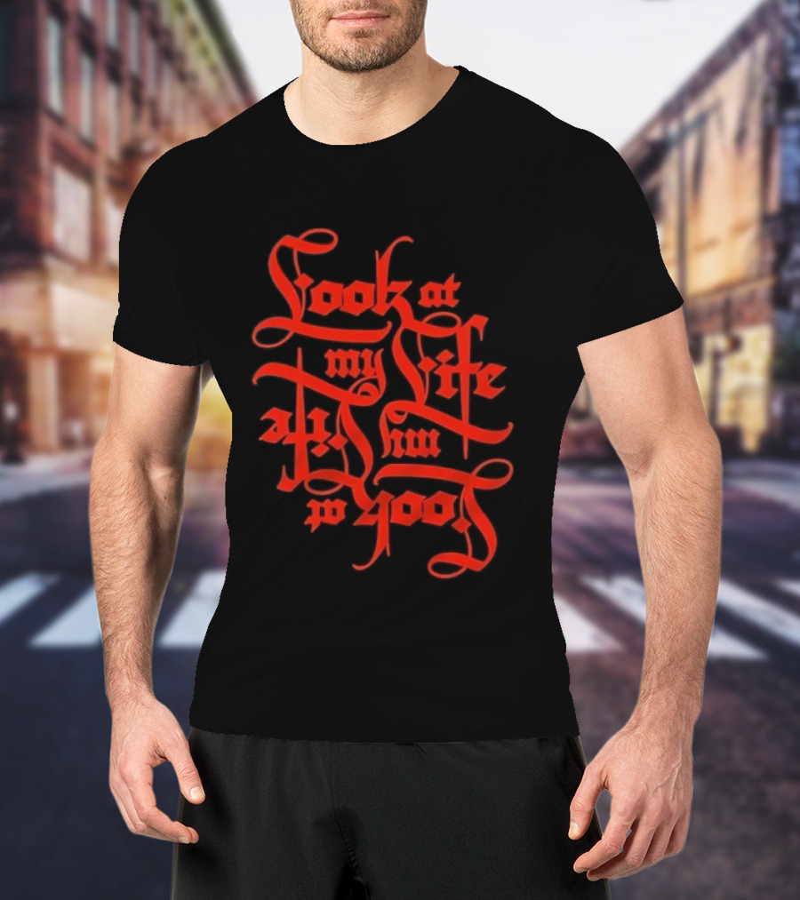Look At My Life At The Top T-Shirt