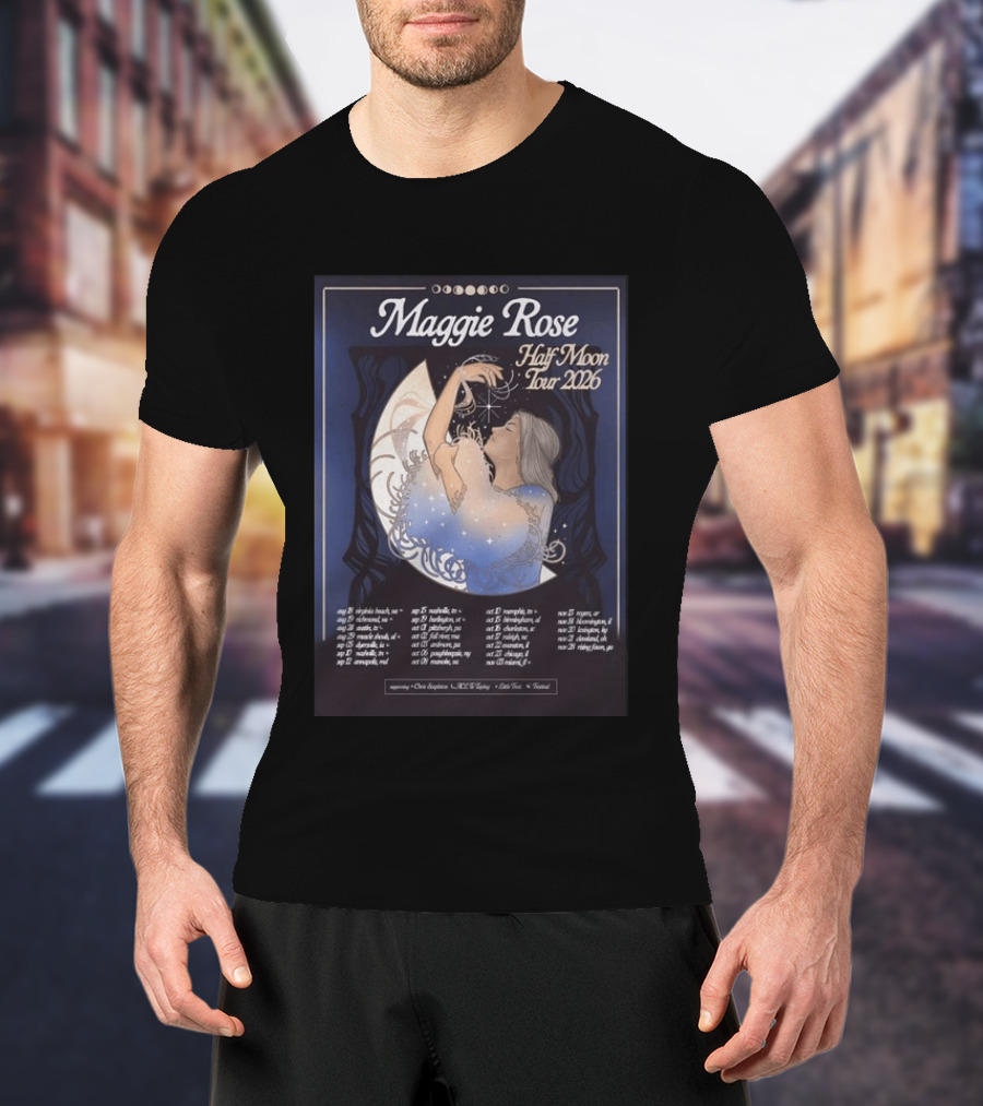 Maggie Rose Half Moon Tour 2026 Supporting Dates And Locations T-Shirt