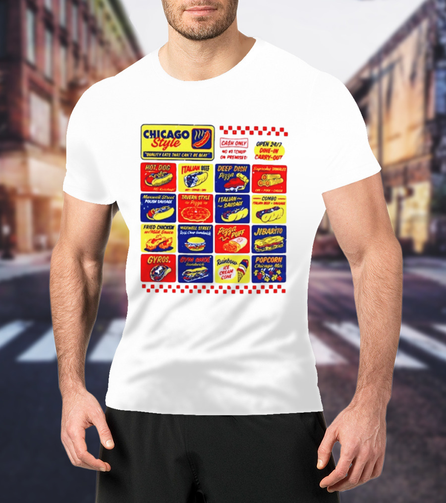 Chicago Style Quality Eats Cash Only Hot Dog Italian Beef Deep Dish Pizza T-Shirt