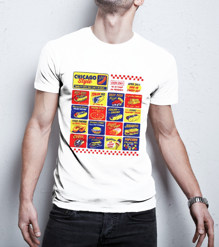 Chicago Style Quality Eats Cash Only Hot Dog Italian Beef Deep Dish Pizza T-Shirt