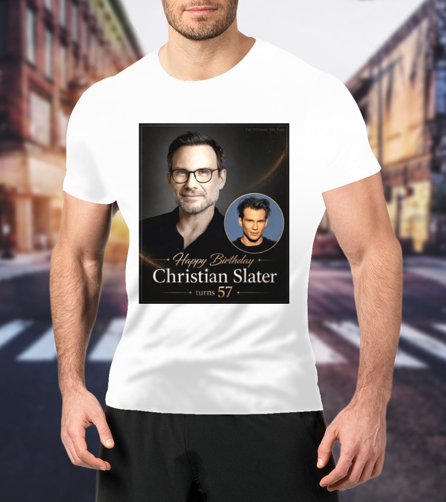 Happy Birthday Christian Slater Turns 57 Ultimate 80s Page T-Shirt
