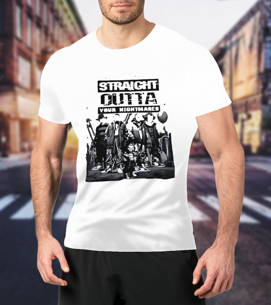 Straight Outta Your Nightmares Horror Movie Characters T-Shirt