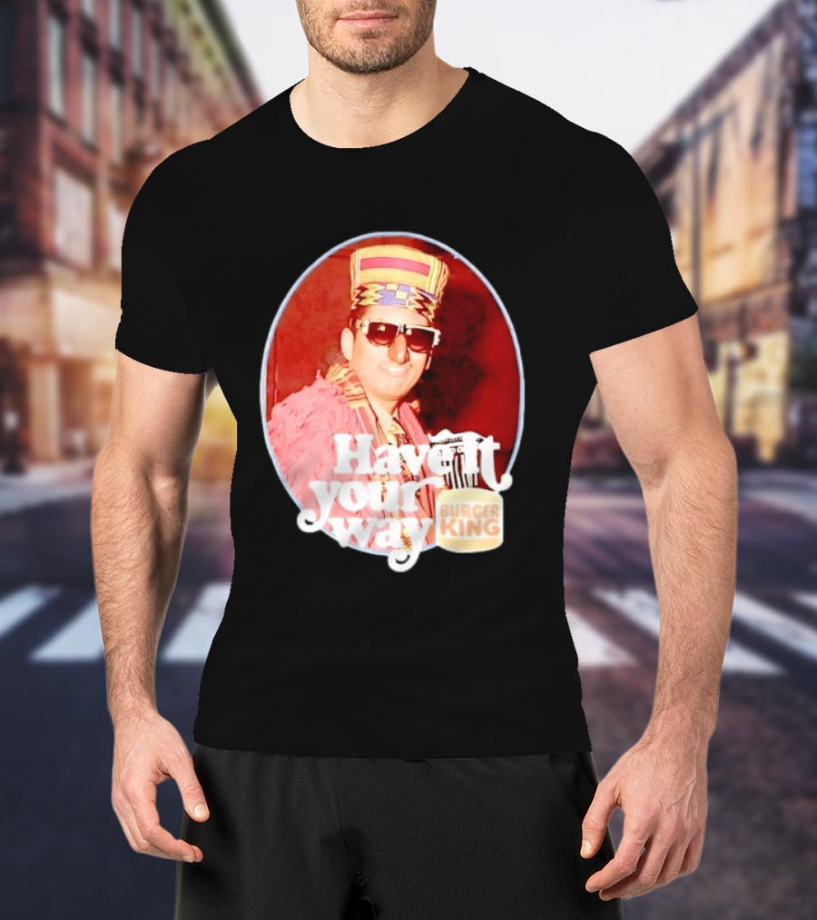 Burger King Have It Your Way Vintage Style Retro Fast Food Nostalgia T-Shirt