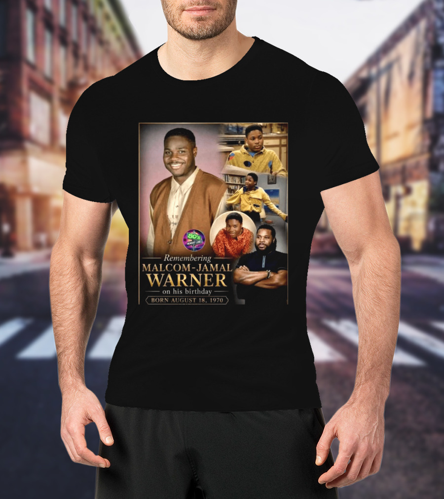 Remembering Malcom Jamal Warner 80's Memory Lane Born August 18, 1970 T-Shirt
