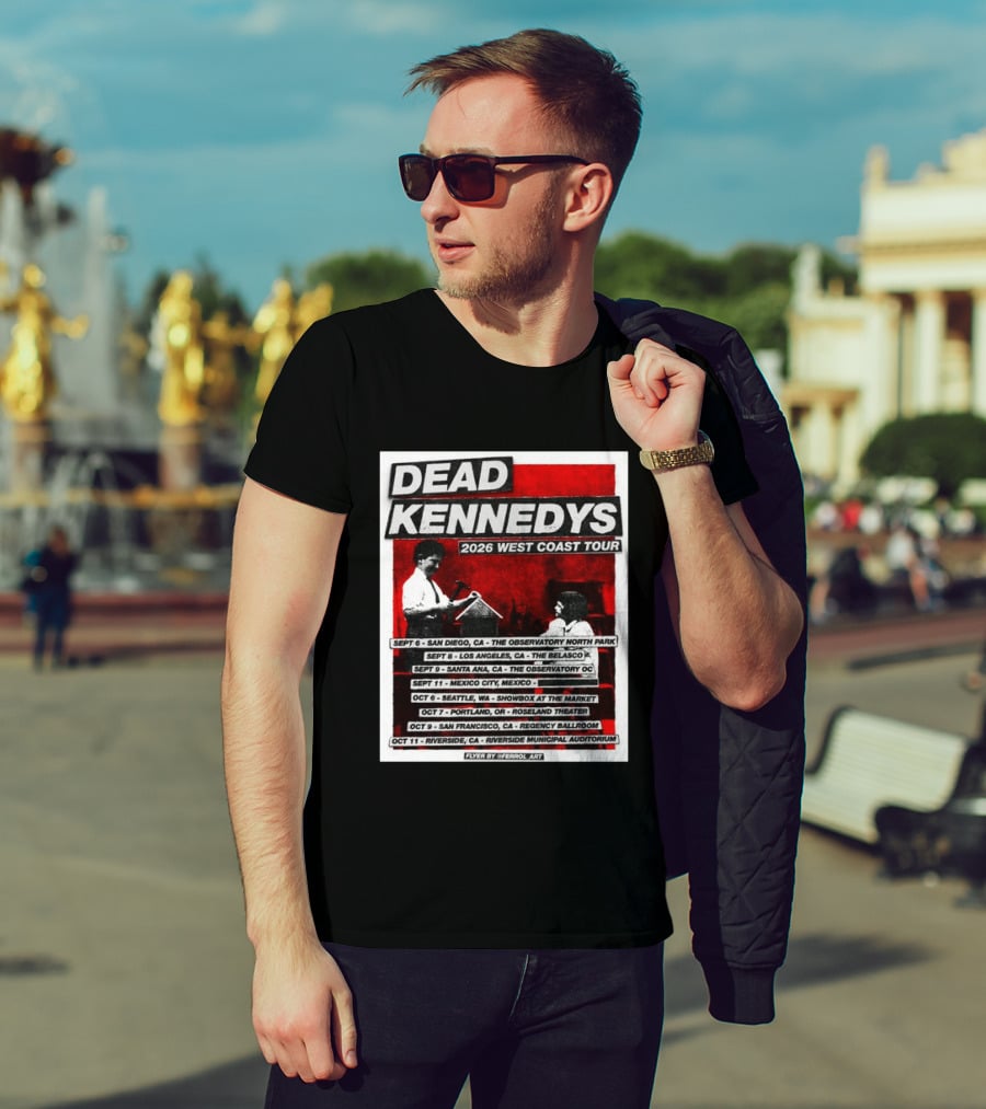 Dead Kennedys 2026 West Coast Tour Dates San Diego Los Angeles Santa Ana Mexico City Seattle Portland San Francisco Riverside T-Shirt