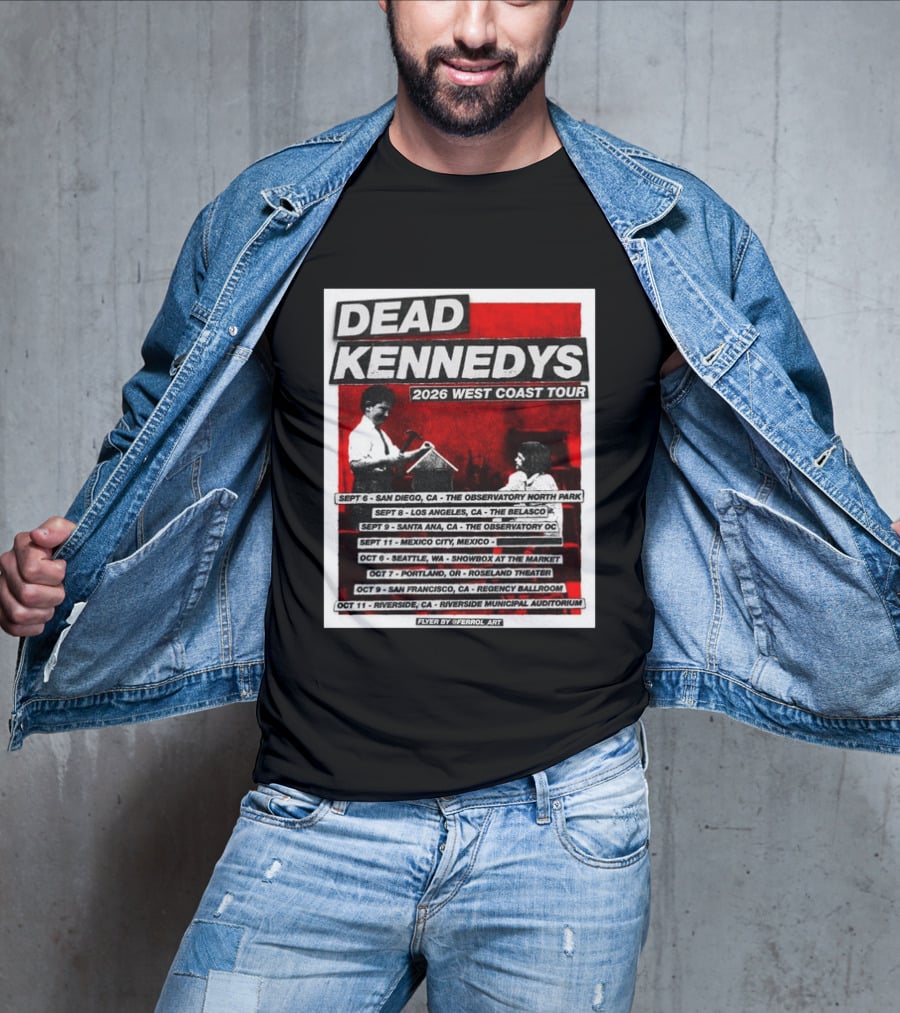 Dead Kennedys 2026 West Coast Tour Dates San Diego Los Angeles Santa Ana Mexico City Seattle Portland San Francisco Riverside T-Shirt