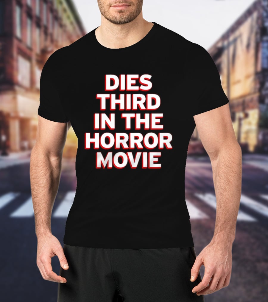 Dies Third In The Horror Movie Slasher Film T-Shirt