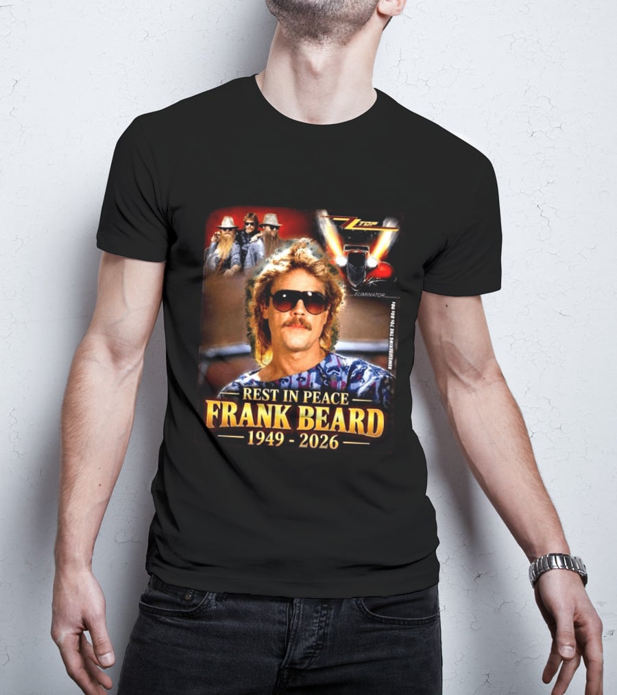 Rest In Peace Frank Beard 1949 2026 Zz Top Eliminator T-Shirt