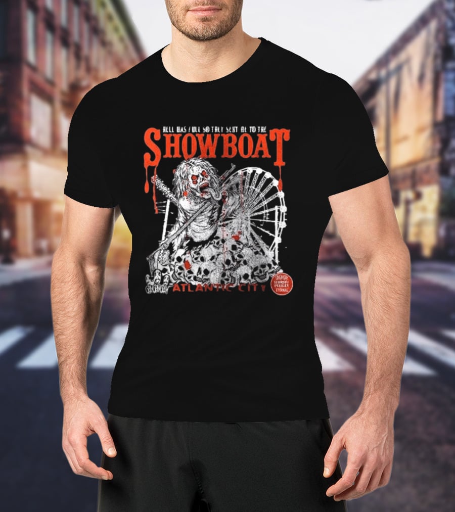 Hell Was Full So They Sent Me To The Showboat Atlantic City Zombie Wheel Event T-Shirt