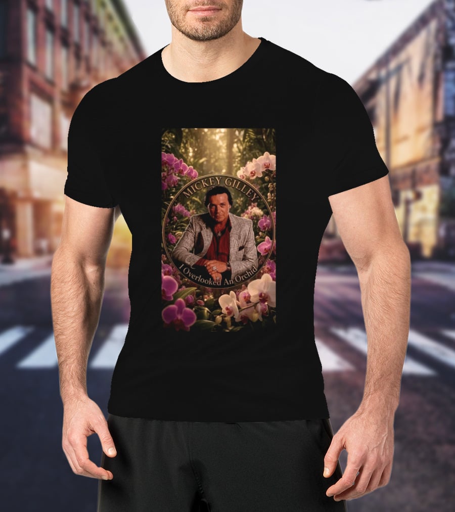 Mickey Gilley I Overlooked An Orchid Classic Country Music Legend T-Shirt