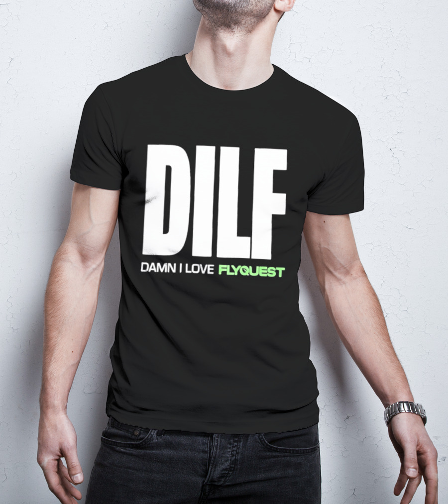 DILF Damn I Love FlyQuest Esports League Of Legends T-Shirt