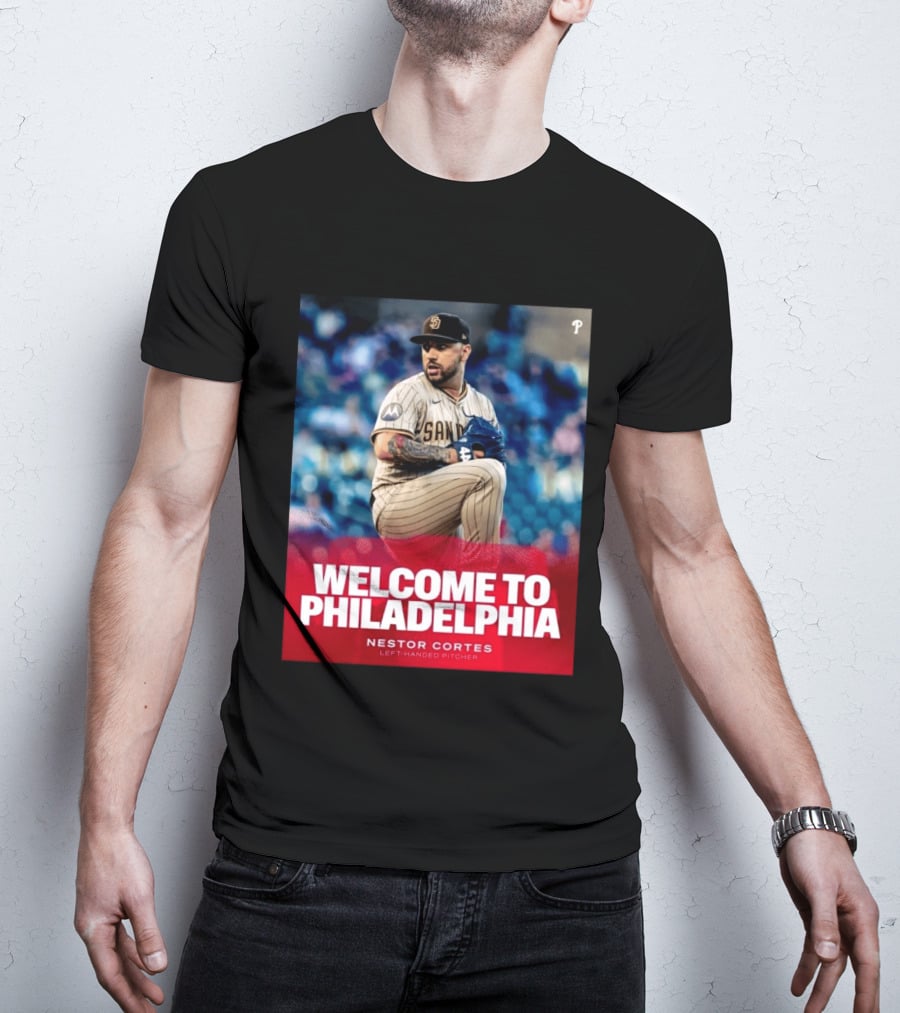 Welcome To Philadelphia Nestor Cortes San Diego Left Handed Pitcher T-Shirt