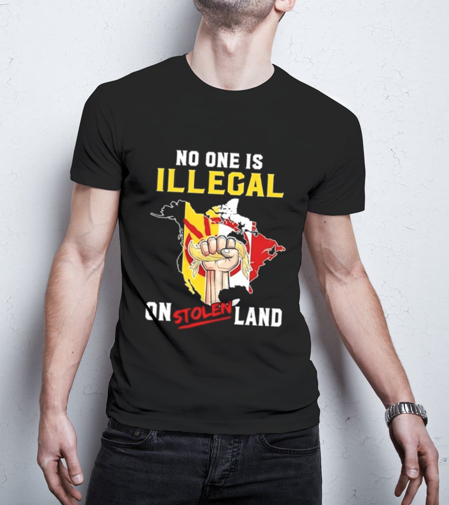 No One Is Illegal On Stolen Land North America Social Justice Fist Map T-Shirt