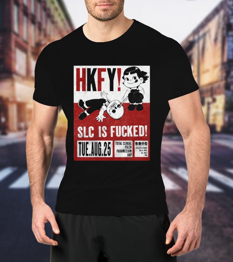 HKFY SLC Is Fucked Tue. AUG.25 Total Cereal Filch Paramecium SKP 9th & 9th Studios 7PM T-Shirt