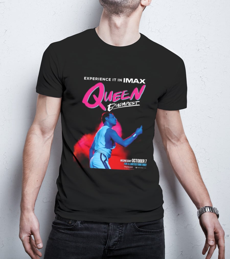 Experience Queen Budapest In IMAX Wednesday October 7 T-Shirt